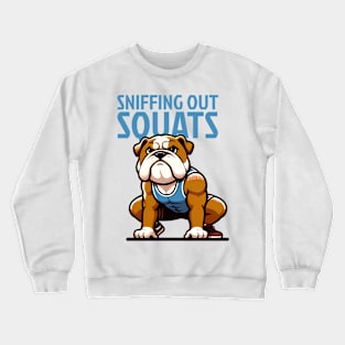 Sniffing Out Squats: English Bulldog Edition Crewneck Sweatshirt